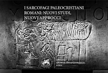 Journées d’Études « Les sarcophages paléochrétiens romains : nouvelles recherches, nouvelles approches »