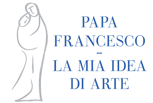 Papa Francesco - La mia idea di Arte